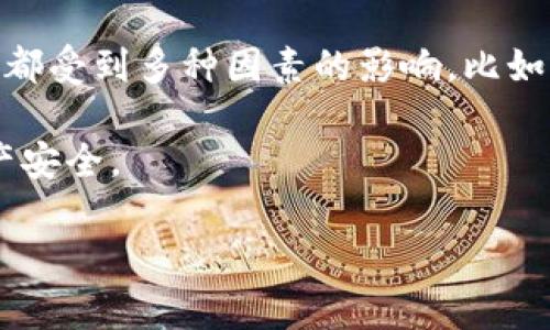 关于tpWallet会否关网的问题，目前没有确凿的信息或官方声明，可能会存在一些不确定性。一般来说，任何加密货币钱包或交易平台的存续都受到多种因素的影响，比如市场变化、监管政策、社区支持等。对于tpWallet，建议定期关注它的官方网站、社交媒体以及相关的加密货币资讯，以获取最新的消息和动态。

如果你有tpWallet上的资产，谨慎处理，保持对官方信息的关注。在不确定的情况下，可以考虑将资产转移到自己更为信任的钱包中，确保资产安全。

如果你有更多关于tpWallet的问题，或者需要关于加密货币的其他信息，随时可以问我！